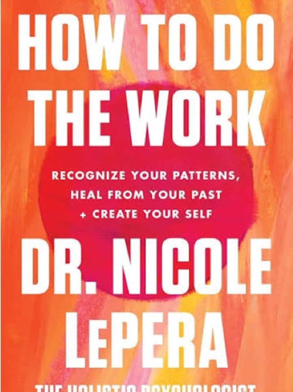 How To Do The Work by Dr. Nicole LePera - Bright Orange & Pink Cover